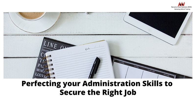 DCS Training - Perfecting Your Administration Skills to Secure the Right Job